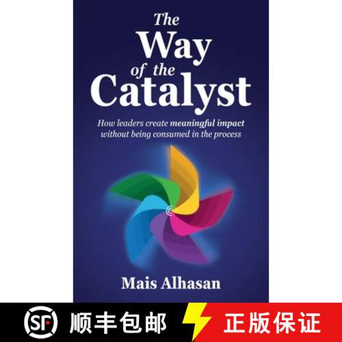 【3-4周达】The Way of the Catalyst: How Leaders Create Meaningful Impact Without Being Consumed in th... [9781781339503]