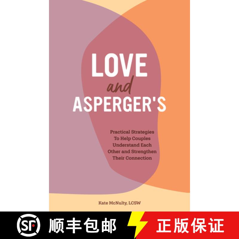 【3-4周达】Love and Asperger's: Practical Strategies to Help Couples Understand Each Other and Streng... [9781647397241]