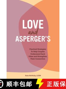【3-4周达】Love and Asperger's: Practical Strategies to Help Couples Understand Each Other and Streng... [9781647397241]
