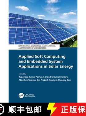 【3-4周达】Applied Soft Computing and Embedded System Applications in Solar Energy [9780367639020]