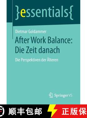 【3-4周达】After Work Balance: Die Zeit danach : Die Perspektiven der Älteren [9783658044213]