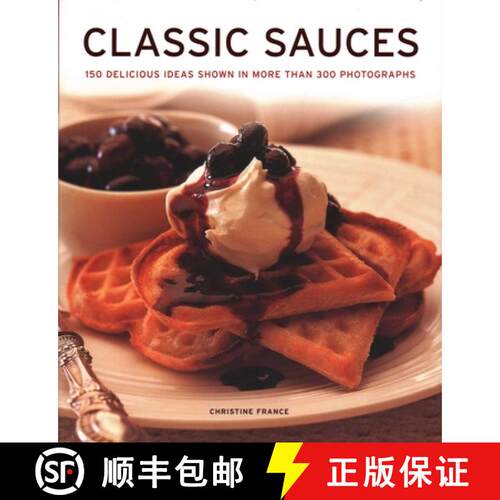 【3-4周达】精装 Classic Sauces: 150 Delicious Ideas Shown in More Than 300 Photographs [9781781460122]