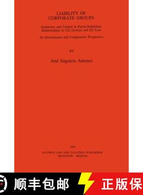 预订 Liability of Corporate Groups:Autonomy and Control in Parent-Subsidiary Relationships in U. S., ... [9789065447852]