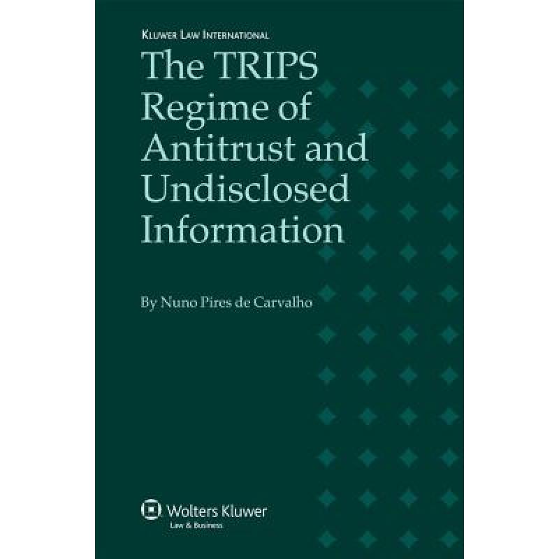 预订 The Trips Regime of Antitrust and Undisclosed Information[9789041126436]