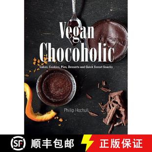 【3-4周达】Vegan Chocoholic: Cakes, Cookies, Pies, Desserts and Quick Sweet Snacks [9781910690321]