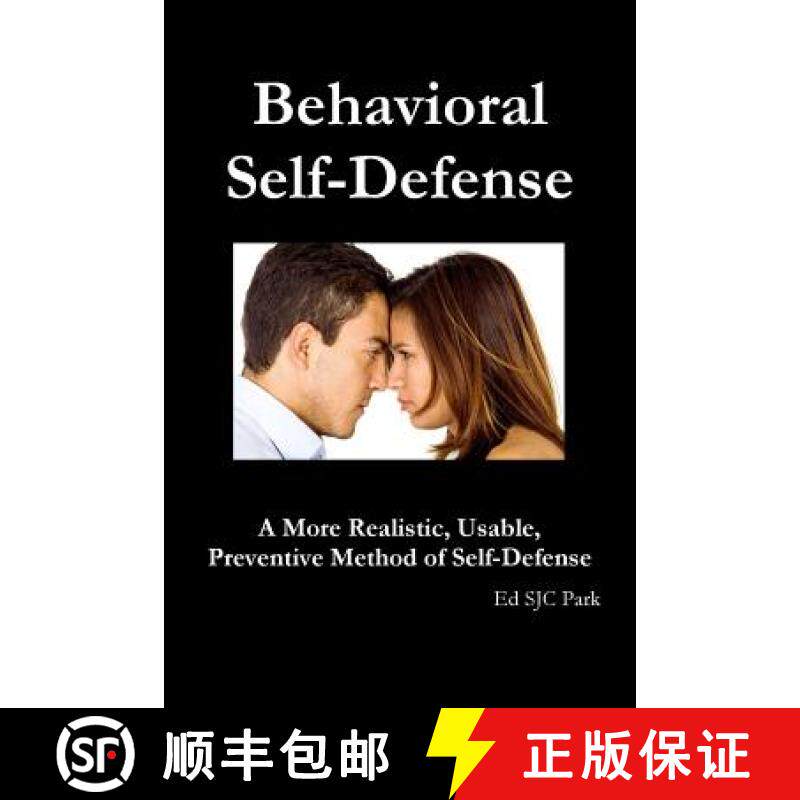 【3-4周达】Behavioral Self-Defense: A More Realistic, Usable, Preventive Method of Self-Defense [9781105904851]
