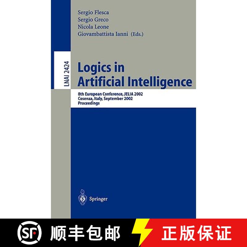 【3-4周达】Logics in Artificial Intelligence : European Conference, JELIA 2002, Cosenza, Italy, Septe... [9783540441908]