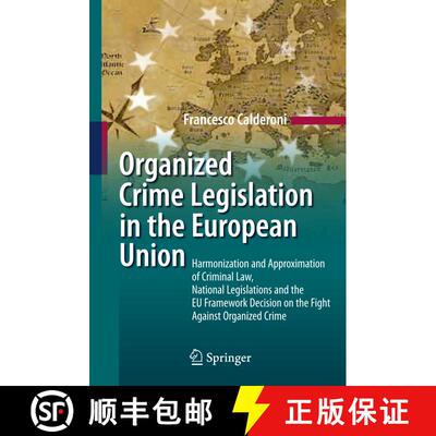【3-4周达】Organized Crime Legislation in the European Union: Harmonization and Approximation of Crim... [9783642425127]