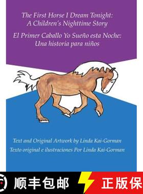 预订 The First Horse I Dream Tonight: A Children'S Nighttime Story: El Primer Caballo Yo Sueño Esta ... [9781489715258]