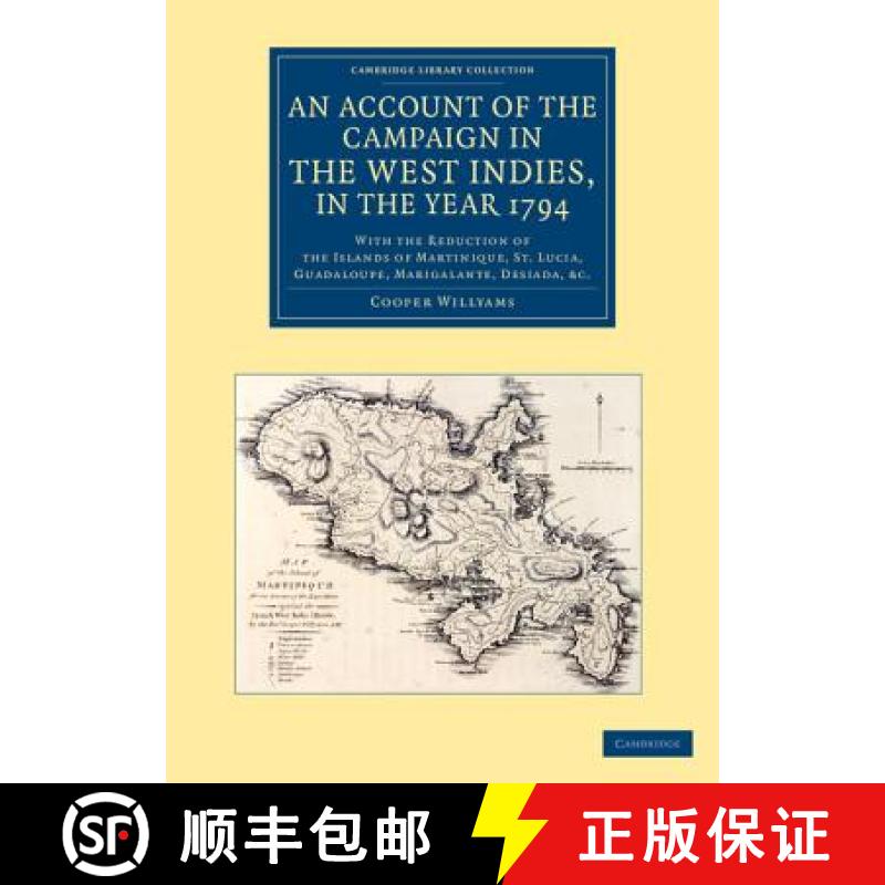 【3-4周达】Account of the Campaign in the West Indies, in the Year 1794: With the Reduction of the Is... [9781108083812]