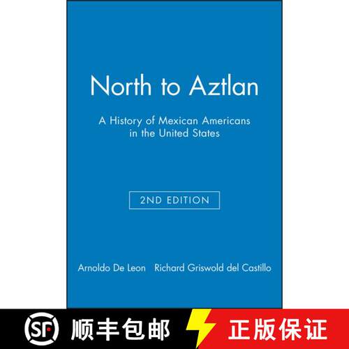 【3-4周达】North To Aztlan: A History Of Mexican Americans In The United States, Second Edition [Wile... [9780882952437]