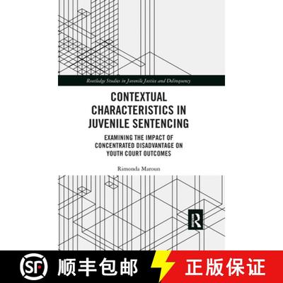 【3-4周达】Contextual Characteristics in Juvenile Sentencing: Examining the Impact of Concentrated Di... [9780367530235]