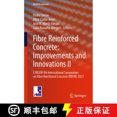 【3-4周达】精装 Fibre Reinforced Concrete: Improvements and Innovations II : X RILEM-fib Internationa... [9783030837181]