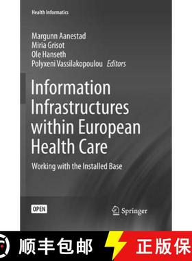 【3-4周达】Information Infrastructures Within European Health Care: Working with the Installed Base [9783319845463]
