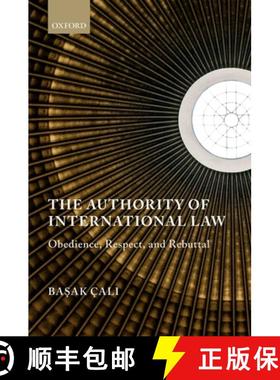 【3-4周达】The Authority of International Law: Obedience, Respect, and Rebuttal [9780199685097]