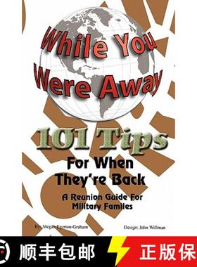 【3-4周达】While Your Were Away - 101 Tips For When They're Back - A Military Family Reunion Handbook [9780981143675]