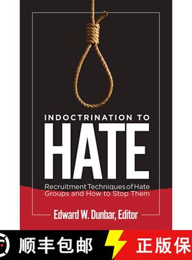 【3-4周达】Indoctrination to Hate: Recruitment Techniques of Hate Groups and How to Stop Them [9781440857003]