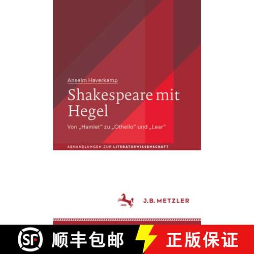 【3-4周达】Shakespeare Mit Hegel: Von Hamlet Zu Othello Und Lear [9783662714591]