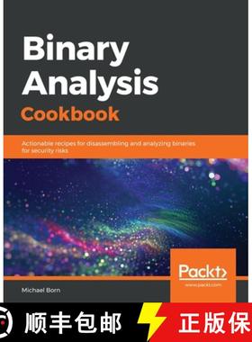 预订 Binary Analysis Cookbook : Actionable recipes for disassembling and analyzing binaries for secur... [9781789807608]