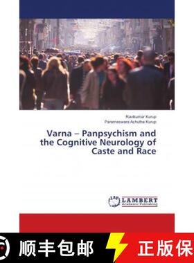 预订 Varna – Panpsychism and the Cognitive Neurology of Caste and Race [9786202077538]