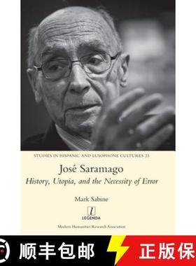 【3-4周达】José Saramago: History, Utopia, and the Necessity of Error [9781781884539]