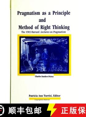 【3-4周达】Pragmatism as a Principle and Method of Right Thinking : The 1903 Harvard Lectures on Prag... [9780791432662]