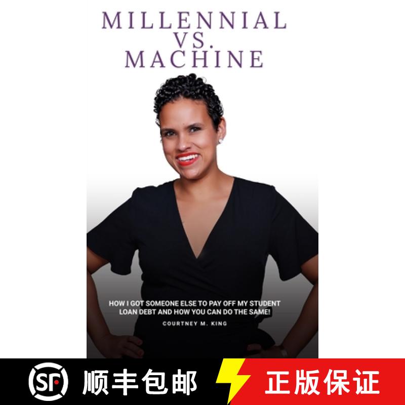 预订 Millennial VS. Machine: How I got someone else to pay off my student loan debt and how you can d... [9781734256611]