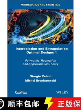 【3-4周达】精装 Interpolation And Extrapolation Optimal Designs V1: Polynomial Regression And Approxi... [9781848219953]