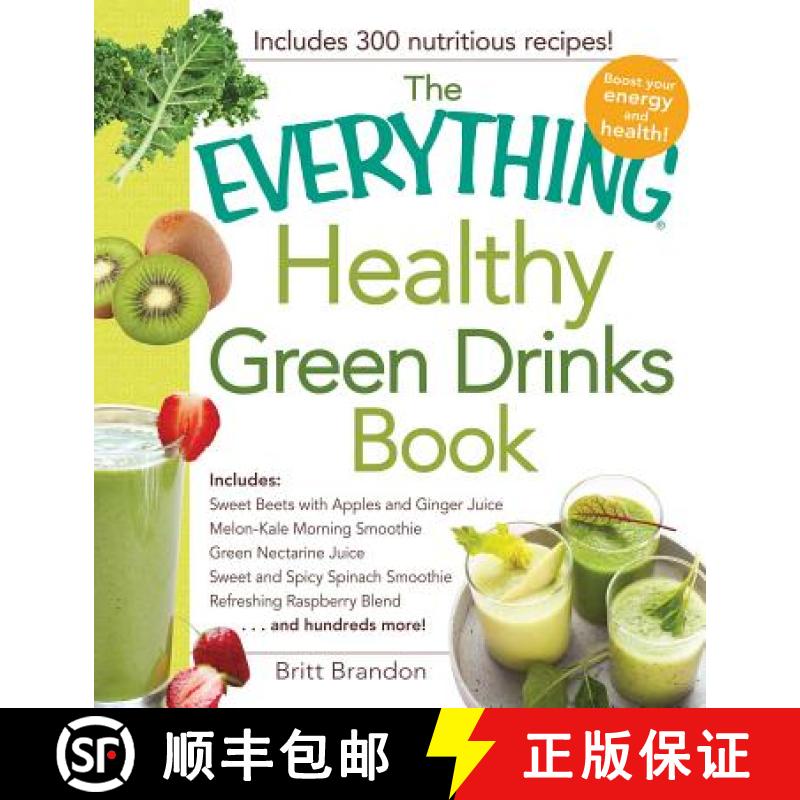 【3-4周达】Everything Healthy Green Drinks Book: Includes Sweet Beets with Apples and Ginger Juice, M... [9781440576942]