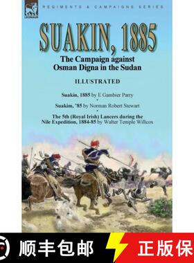 【3-4周达】Suakin, 1885: the Campaign against Osman Digna in the Sudan-Suakin, 1885 by E Gambier Parr... [9781915234537]