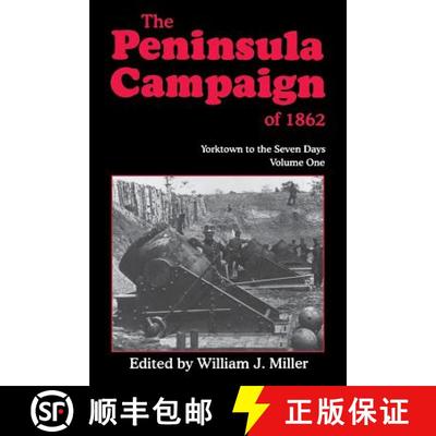 【3-4周达】The Peninsula Campaign of 1862: Yorktown to the Seven Days, Vol. 1 [9781882810758]