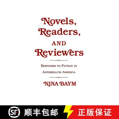 【3-4周达】Novels, Readers, and Reviewers: Responses to Fiction in Antebellum America [9781501727764]