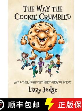 预订 The Way the Cookie Crumbled: And Other Positively Preposterous Poems [9781912936205]