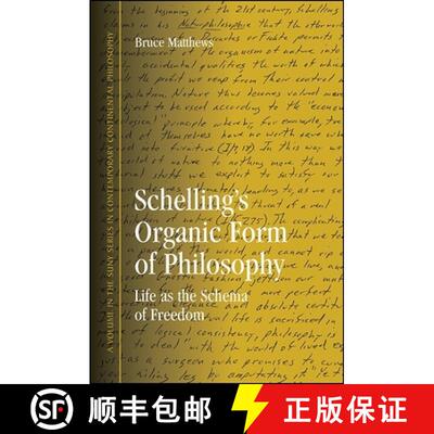 【3-4周达】Schelling's Organic Form of Philosophy : Life as the Schema of Freedom [9781438434100]