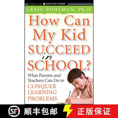 【3-4周达】How Can My Kid Succeed In School? What Parents And Teachers Can Do To Conquer Learning Pro... [9780470383766]