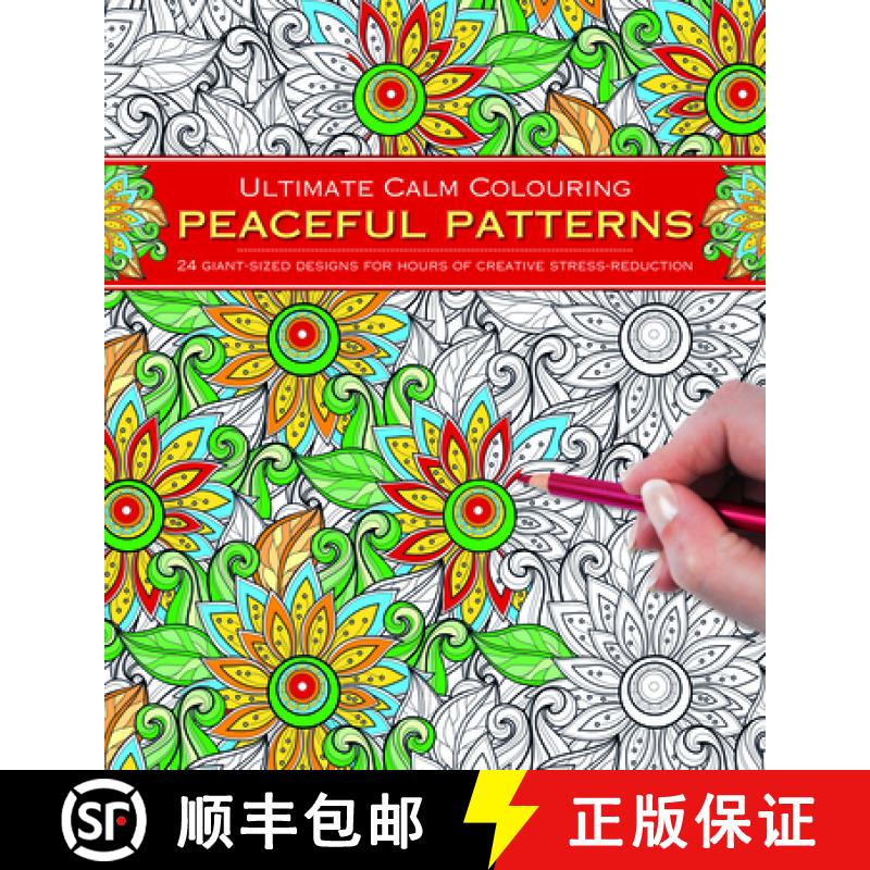 【2-3周达】Ultimate Calm Colouring: Peaceful Patterns: 24 Giant-Sized Designs for Hours of Creative S... [9781780194981]