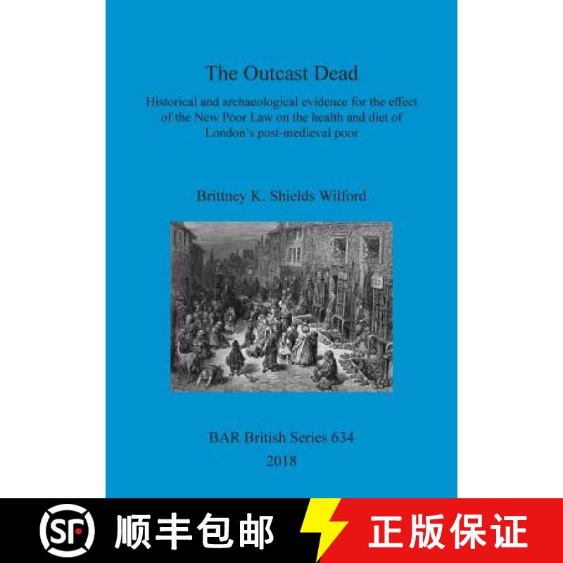 【3-4周达】The Outcast Dead: Historical and archaeological evidence for the effect of the New Poor La... [9781407316093]