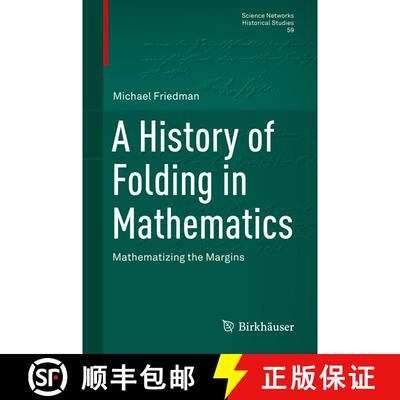 【3-4周达】精装 A History of Folding in Mathematics : Mathematizing the Margins [9783319724867]