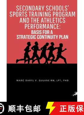 【3-4周达】SECONDARY SCHOOLS' SPORTS TRAINING PROGRAM AND THE ATHLETICS PERFORMANCE:  BASIS FOR A STR... [9786214951710]
