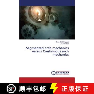 预订 Segmented arch mechanics versus Continuous arch mechanics [9783659501593]