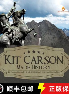 【3-4周达】Kit Carson Made History | Kit Carson Biography Grade 5 | Children's Historical Biographies [9781541954335]