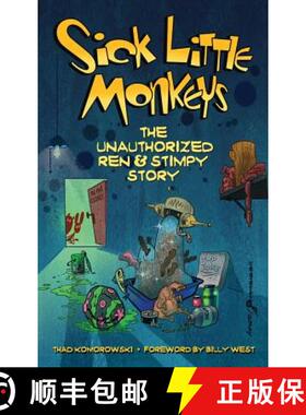 【3-4周达】Sick Little Monkeys: The Unauthorized Ren & Stimpy Story (hardback) [9781629331836]
