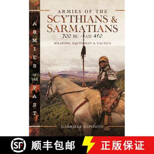 【3-4周达】Armies of the Scythians and Sarmatians 700 BC to AD 450: Weapons, Equipment and Tactics [9781399047357]