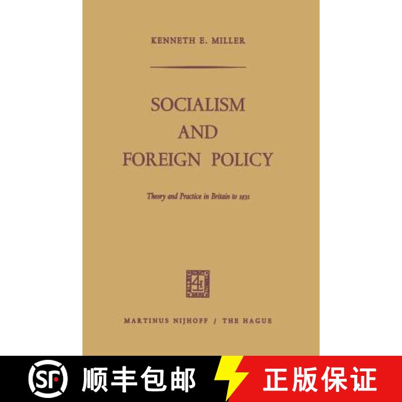 【3-4周达】Socialism and Foreign Policy : Theory and Practice in Britain to 1931 [9789401503174]