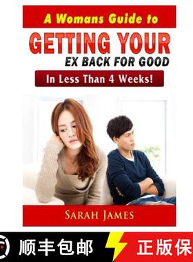 【3-4周达】A Womans Guide to Getting your Ex Back for Good: In Less Than 4 Weeks! [9780359425921]