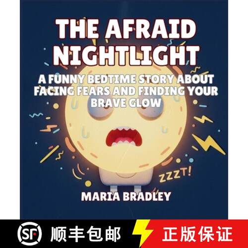 【3-4周达】精装 The Afraid Nightlight: A Funny Bedtime Story About Facing Fears and Finding Your Brav... [9798295633348]