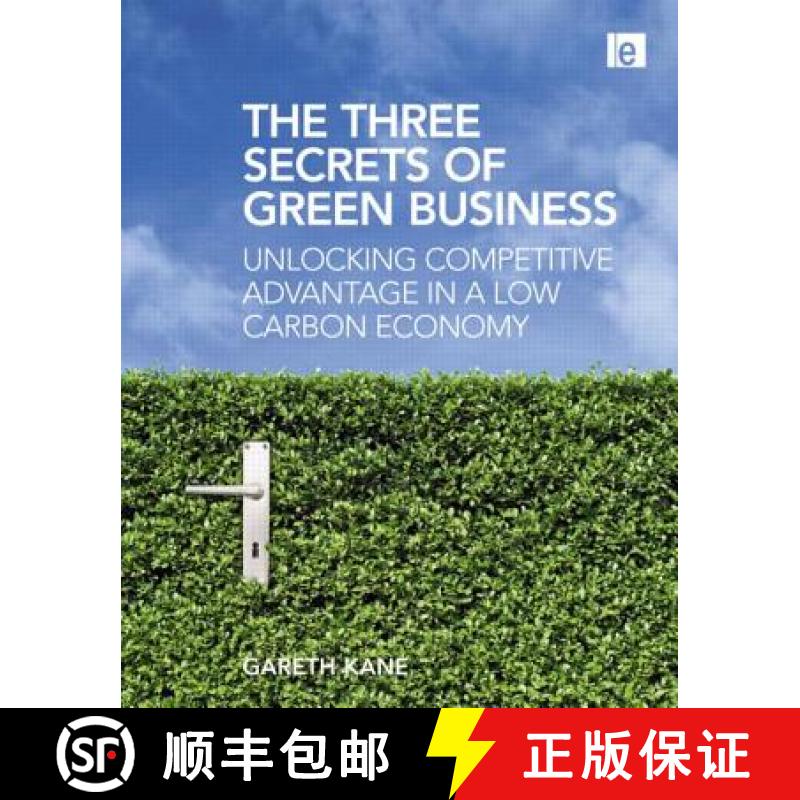 【3-4周达】The Three Secrets of Green Business: Unlocking Competitive Advantage in a Low Carbon Economy [9781844078745]