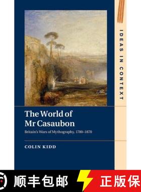 【3-4周达】World of Mr Casaubon: Britain's Wars of Mythography, 1700–1870 - The World of Mr Casaubon... [9781107027718]