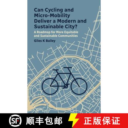 【3-4周达】Can Cycling and Micro-Mobility Deliver a Modern and Sustainable City?: A Roadmap for More ... [9791098219306]