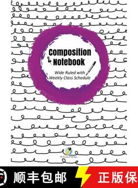 【3-4周达】Composition Notebook Wide Ruled with Weekly Class Schedule [9781541966161]